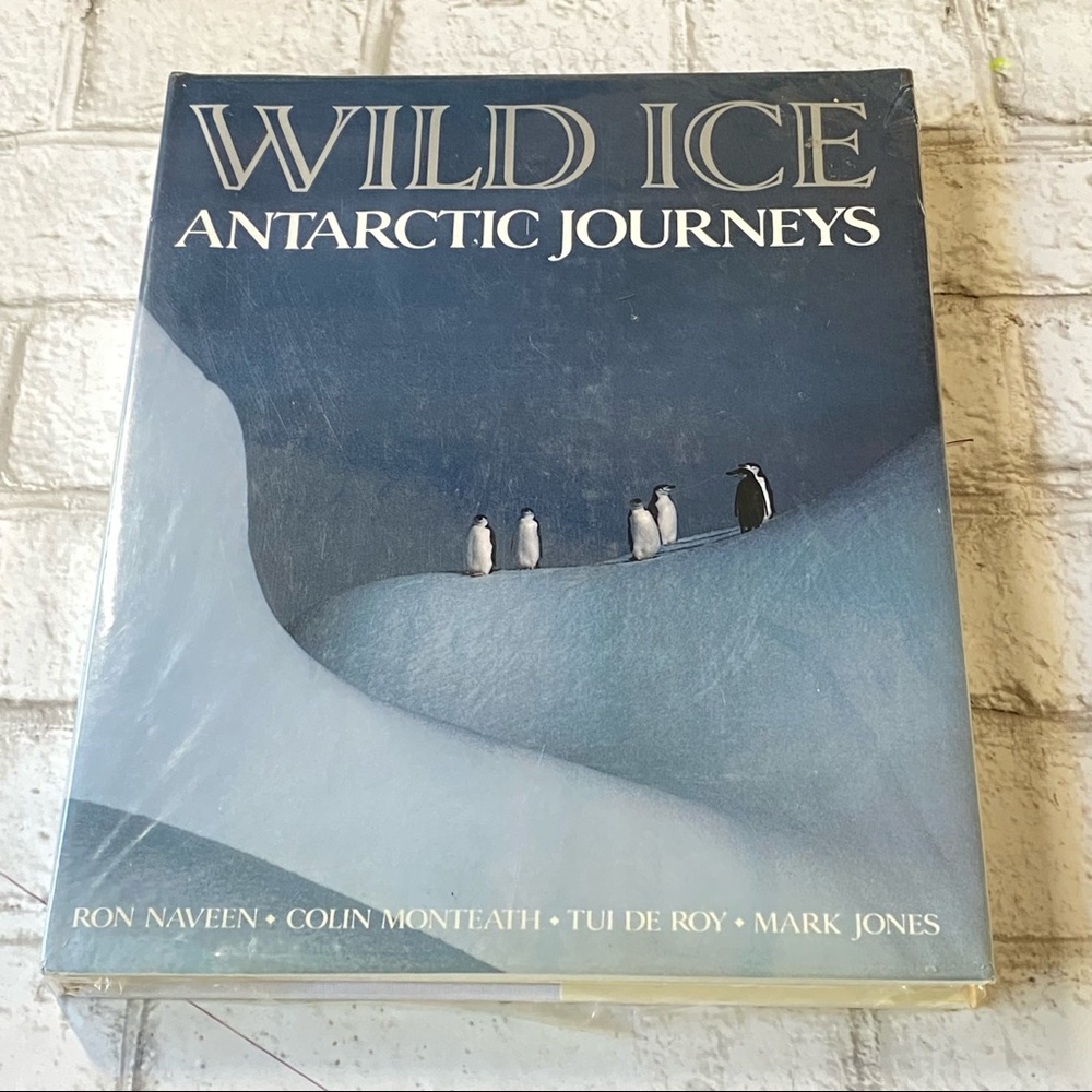 Wild Ice Antarctic Journeys Book